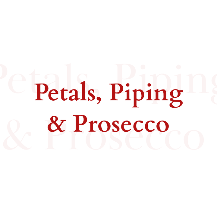 Petals, Piping & Prosecco: A Valentine's Day Experience